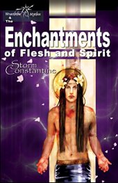 Constantine, Storm - The Enchantments of Flesh and Spirit